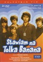 Stawiam na Tolka Banana  