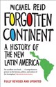 Forgotten Continent A History of the New Latin America 