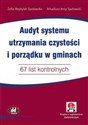 Audyt systemu utrzymania czystości i porządku w gminach 67 list kontrolnych z suplementem elektronic buy polish books in Usa