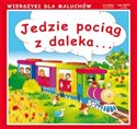 Jedzie pociąg z daleka... Wierszyki dla Maluchów 112 Bookshop