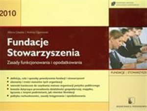 Fundacje Stowarzyszenia Zasady funkcjonowania i opodatkowania  