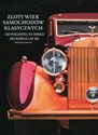 Złoty wiek samochodów klasycznych Od początku XX wieku do końca lat 60 - Sebastiano Salvetti Canada Bookstore