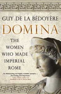 Domina The Women Who Made Imperial Rome in polish