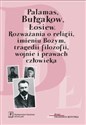 Palamas, Bułgakow. Łosiew Rozważania o religii, imieniu Bożym, tragedii filozofii, wojnie i prawach człowieka chicago polish bookstore