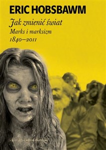 Jak zmienić świat Marks i marksizm 1840-2011 online polish bookstore