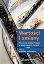 Wartości i zmiany Przemiany postaw Polaków w jednoczącej się Europie 