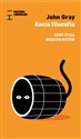 Kocia filozofia Sens życia według kotów - John Gray