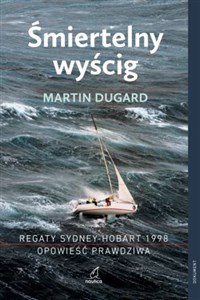 Śmiertelny wyścig Regaty Sydney-Hobart 1998 Opowieść prawdziwa Regaty Sydney-Hobart 1998 Opowieść prawdziwa Canada Bookstore