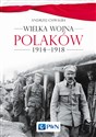 Wielka wojna Polaków 1914-1918 - Andrzej Chwalba books in polish