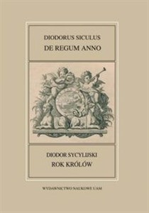 Fontes Historiae Antiquae XLIV: Diodorus Siculus, De regum anno/Rok królów/ Diodor Sycylijski  