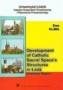 Development of catholic sacral spaces structures in Lodz Inventory report - Polish Bookstore USA