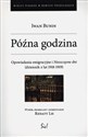 Późna godzina Opowiadania emigracyjne i Nieszczęsne dni (dziennik z lat 1918-1919) books in polish