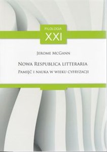 Nowa Respublica Litteraria Pamięć i nauka w wieku cyfryzacji Polish Books Canada