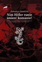 Nim Hitler runie śmierć komunie! Wywiad antykomunistyczny Narodowych Sił Zbrojnych pod okupacją niemiecką w latach 1942-1945 polish books in canada