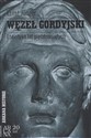 Węzeł gordyjski Eseistyka lat pięćdziesiątych online polish bookstore