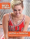 Jazda na maksa Biografia Miley Cyrus Polish Books Canada