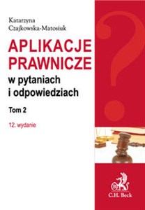 Aplikacje prawnicze w pytaniach i odpowiedziach Tom 2 Polish Books Canada