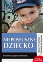 Nieposłuszne dziecko 8 kroków do poprawy zachowania - Polish Bookstore USA
