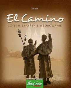 El Camino czyli hiszpańskie wędrowanie  