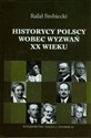 Historycy polscy wobec wyzwań XX wieku Canada Bookstore