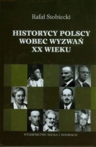 Historycy polscy wobec wyzwań XX wieku Canada Bookstore