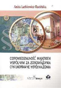 Odpowiedzialność majątkiem wspólnym za zobowiązania cywilnoprawne współmałżonka  