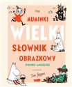 Muminki. Wielki słownik obrazkowy polsko-angielski polish usa