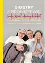 Siostry z Broniszewic Czuły Kościół odważnych kobiet - Piotr Żyłka, Eliza Myk, Łukasz Wojtusik, Tymoteusz Gil