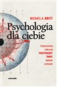 Psychologia dla ciebie Eksperymentuj i odkrywaj fascynujący świat ludzkich zachowań - Michael A. Britt to buy in Canada