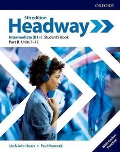 Headway Intermediate B1+ Student's Book Part B + Online Practice Units 7-12 chicago polish bookstore