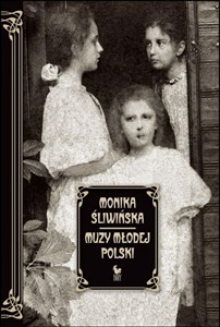 Muzy Młodej Polski Życie i świat Marii, Zofii i Elizy Pareńskich to buy in Canada