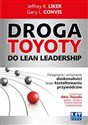 Droga Toyoty do Lean Leadership Osiągniecie i utrzymanie doskonałości dzięki kształtowaniu przywódców Polish bookstore