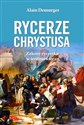 Rycerze Chrystusa Zakony rycerskie w średniowieczu  