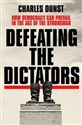 Defeating the Dictators  - Charles Dunst