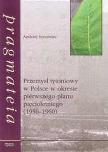 Przemysł tytoniowy w Polsce w okresie pierwszego planu pięcioletniego (1956-1960) polish books in canada