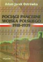 Pociągi pancerne Wojska Polskiego 1918-1939 polish books in canada