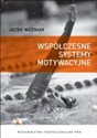Współczesne systemy motywacyjne Teoria i praktyka. - Jacek Woźniak books in polish