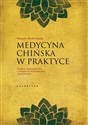 Medycyna chińska w praktyce Teoria, diagnostyka i terapia w rozumieniu zachodnim Polish bookstore