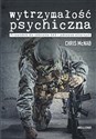 Wytrzymałość psychiczna Przewodnik dla oddziałów SAS i jednostek elitarnych - Chris McNab in polish