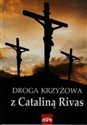 Droga krzyżowa z Cataliną Rivas - Polish Bookstore USA