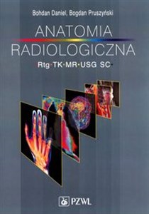 Anatomia radiologiczna RTG TK MR USG - Polish Bookstore USA