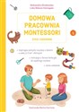 Domowa pracownia Montessori Życie codzienne - Aleksandra Brodowska, Lidia Rekosz-Domagała