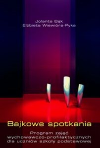 Bajkowe spotkania Program zajęć wychowawczo-profilaktycznych dla uczniów szkoły podstawowej pl online bookstore