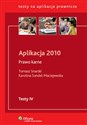 Aplikacja 2010 Prawo karne Testy IV - Tomasz Snarski, Karolina Sondel-Maciejewska