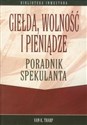 Giełda wolność i pieniądze Poradnik spekulanta in polish