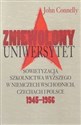 Zniewolony Uniwersytet Sowietyzacja szkolnictwa wyższego w Niemczech Wschodnich, Czechach i Polsce 1945-1956 Canada Bookstore