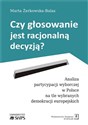 Czy głosowanie jest racjonalną decyzją? Analiza partycypacji wyborczej w Polsce na tle wybranych demokracji europejskich pl online bookstore