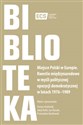 Miejsce Polski w Europie Kwestie międzynarodowe w myśli politycznej opozycji demokratycznej w latach 1976–1989 Bookshop