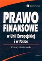 Prawo finansowe w Unii Europejskiej i w Polsce bookstore