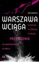 Warszawa wciąga Tu byłem. Tu ćpałem. Tu piłem. Przewodnik po warszawskich klubach  